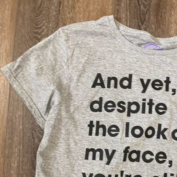 Gray T-Shirt With "And Yet Despite The Look On My Face Youre Still Talking" Text - Picture 3 of 4